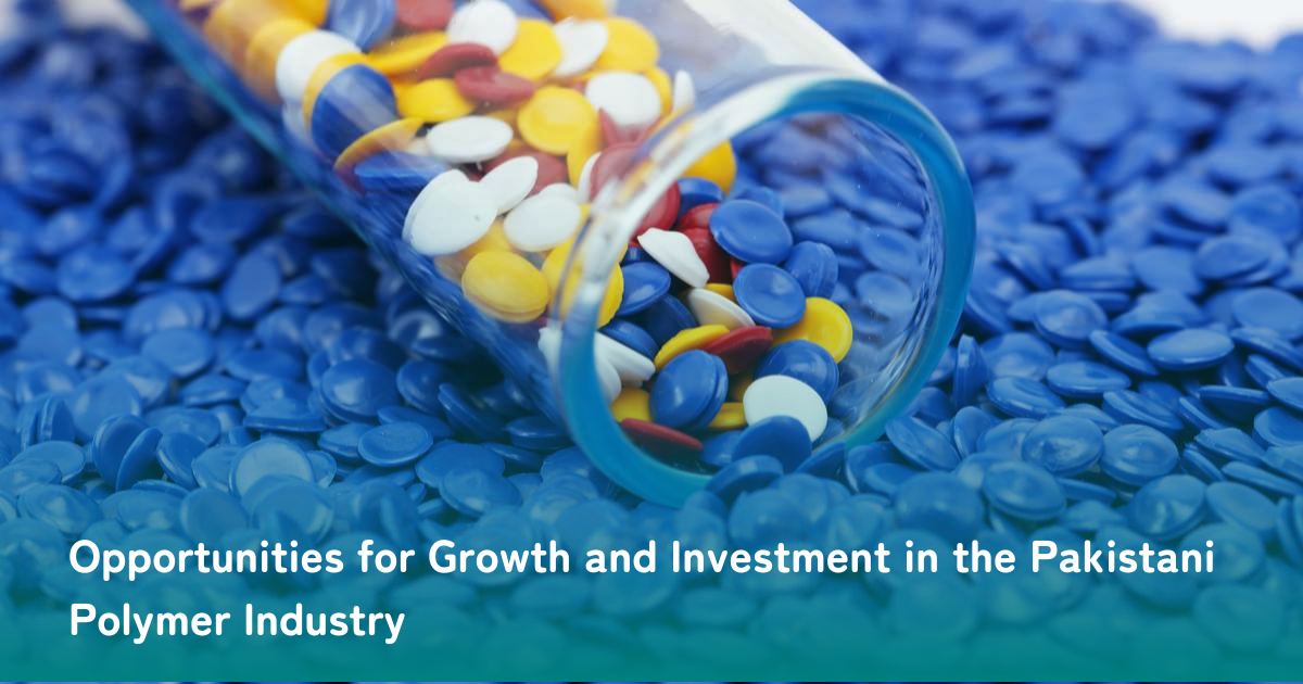 Picture for blog Opportunities for Growth and Investment in the Pakistani Polymer Industry