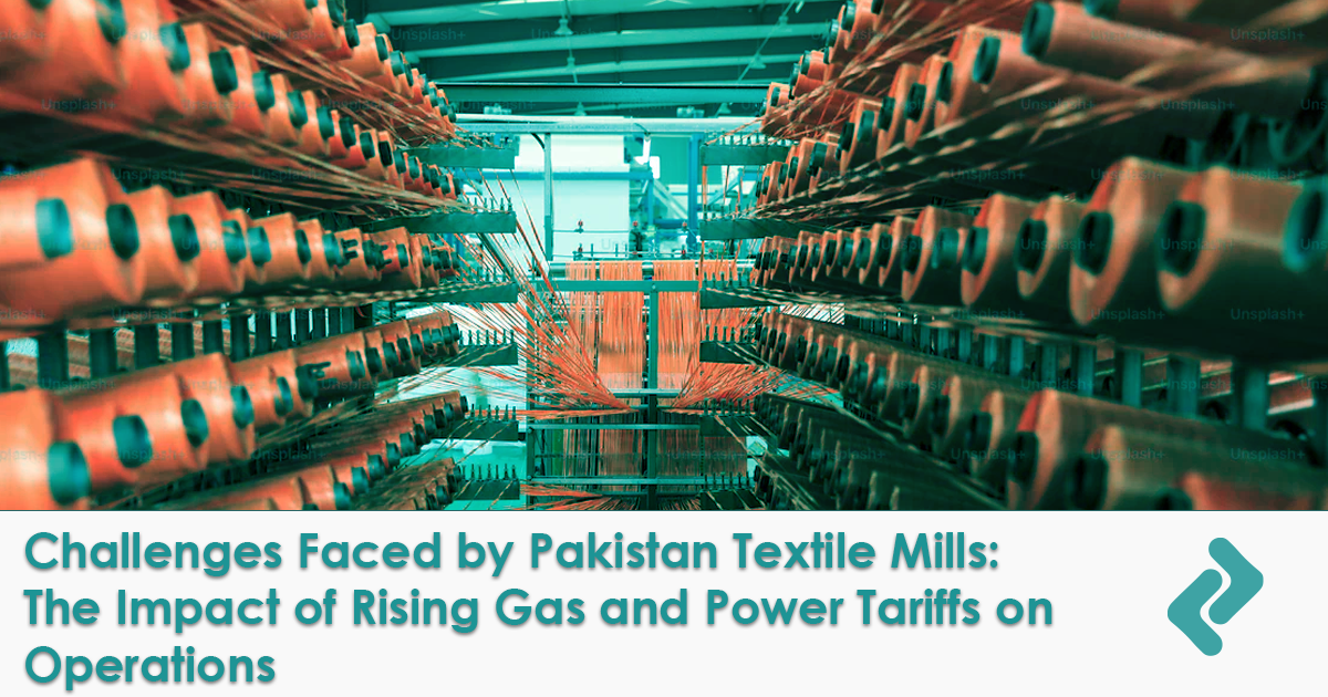 Picture for blog Challenges Faced by Pakistan Textile Mills: The Impact of Rising Gas and Power Tariffs on Operations
